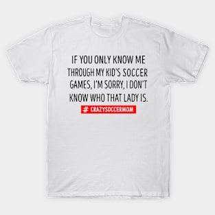 If You Only Know Me Through My Kid's Soccer Mom T-Shirt